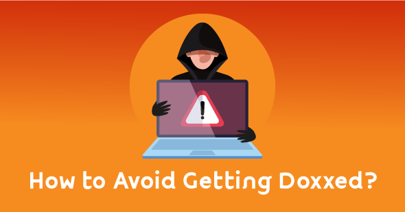 What is Doxxing: How to Protect Yourself From Getting Doxxed