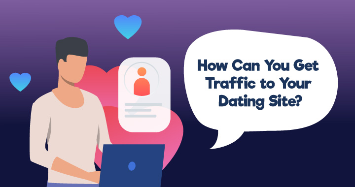 Effective methods for increasing dating site traffic