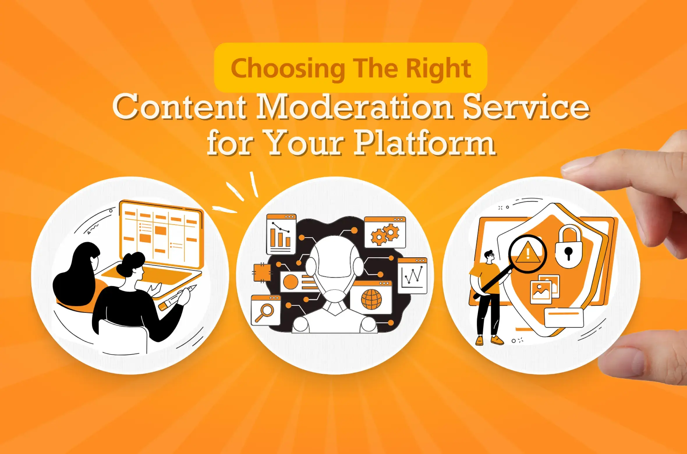 From AI to Human Moderators: Choosing the Right Content Moderation Service for Your Platform