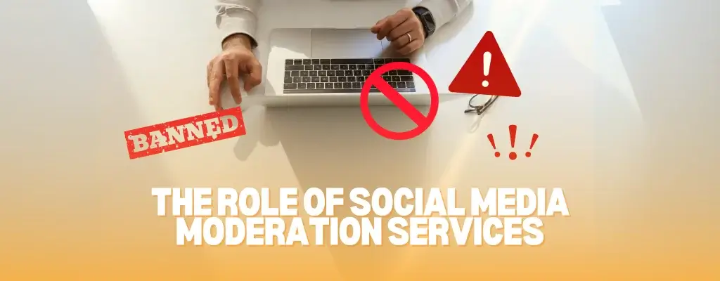 The Role of Social Media Moderation Services