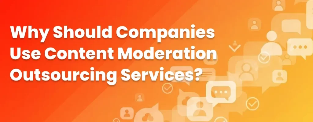 Content Moderation Outsourcing